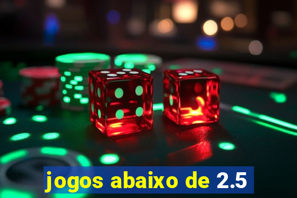 jogos abaixo de 2.5